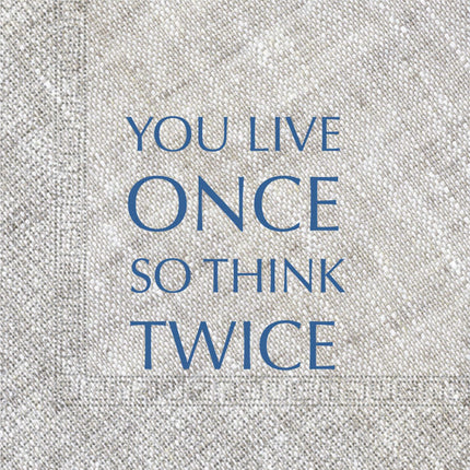 Serviettes de table You Live Once 33cm 20pcs